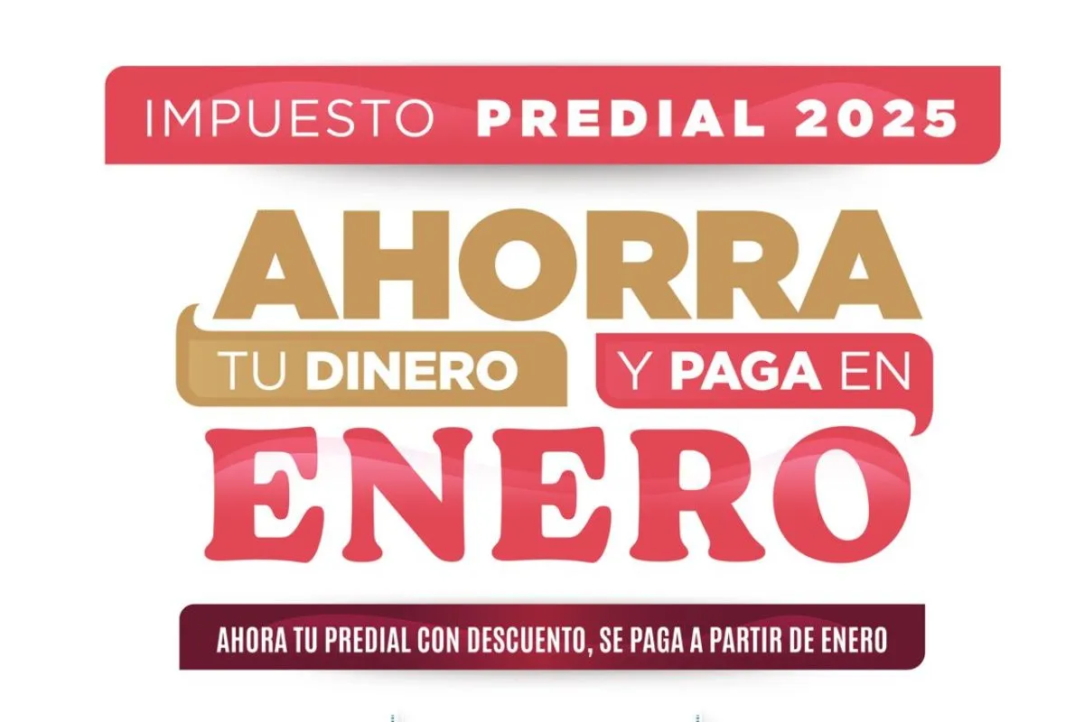 El 6 de enero inicia “Ahorra tu dinero y paga en enero”, predial 2025