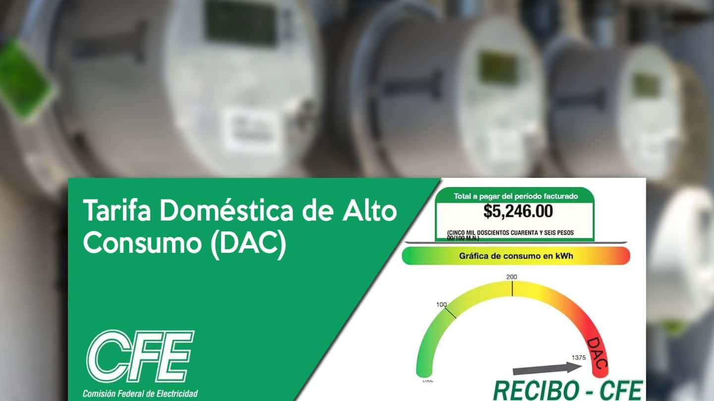 CFE: qué pasa si entras a tarifa DAC y cómo saber si tu recibo cambió